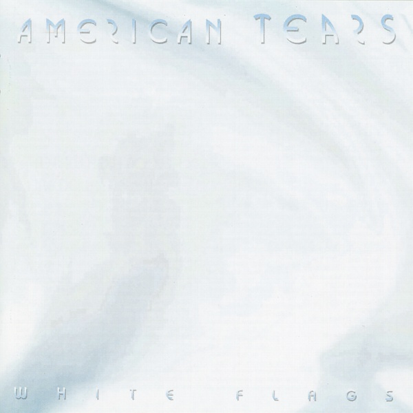 WHITE FLAGS／AMERICAN TEARS