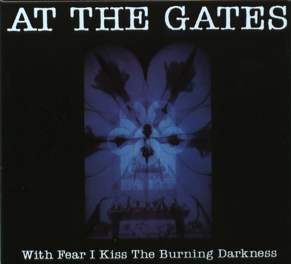 WITH FEAR I KISS THE BURNING DARKNESS