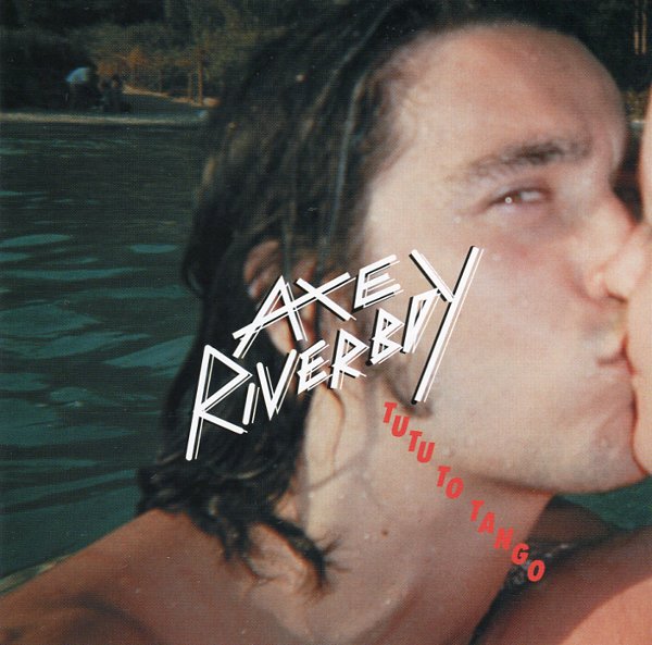 TUTU TO TANGO／AXE RIVERBOY