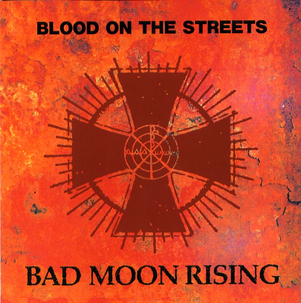 BLOOD ON THE STREETS／BAD MOON RISING