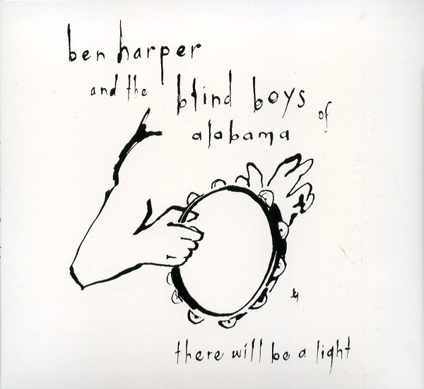 THERE WILL BE  A LIGHT／BEN HARPER AND THE BLIND BOYS OF ALABAMA