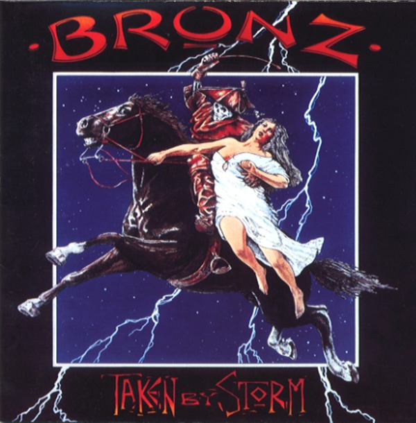 TAKEN BY STORM／BRONZ