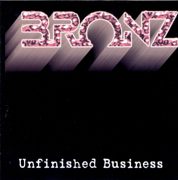 UNFINISHED BUSINESS／BRONZ