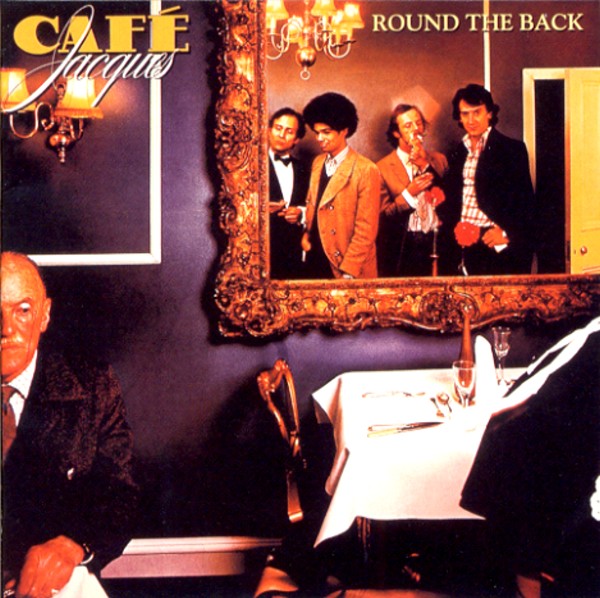 ROUND THE BACK／CAFE JACQUES