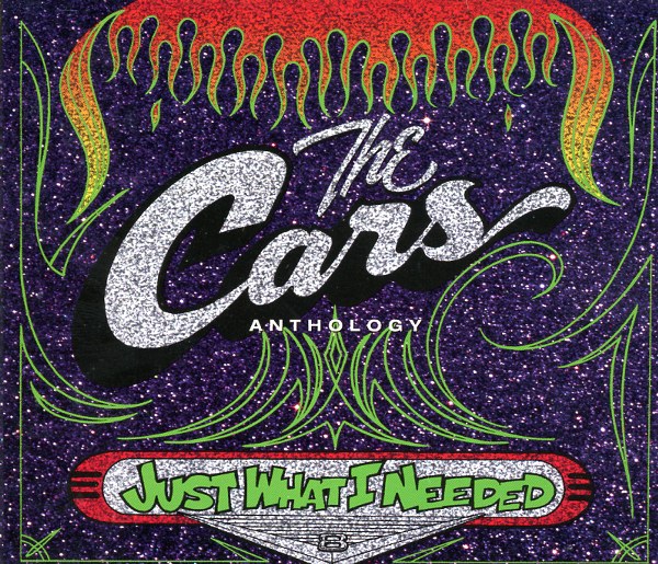 JUST WHAT I NEEDED:THE CARS ANTHOLOGY