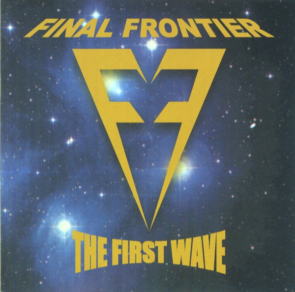 THE FIRST WAVE／FINAL FRONTIER