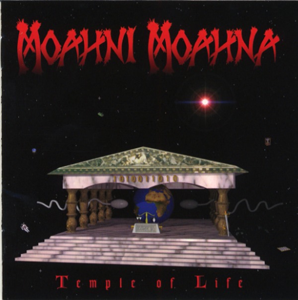 TEMPLE OF LIFE／MOAHNI MOAHNA