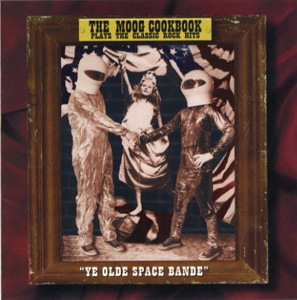 YE OLDE SPACE BANDE／THE MOOG COOKBOOK