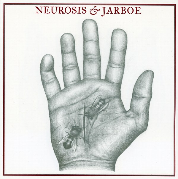 NEUROSIS&JARBOE