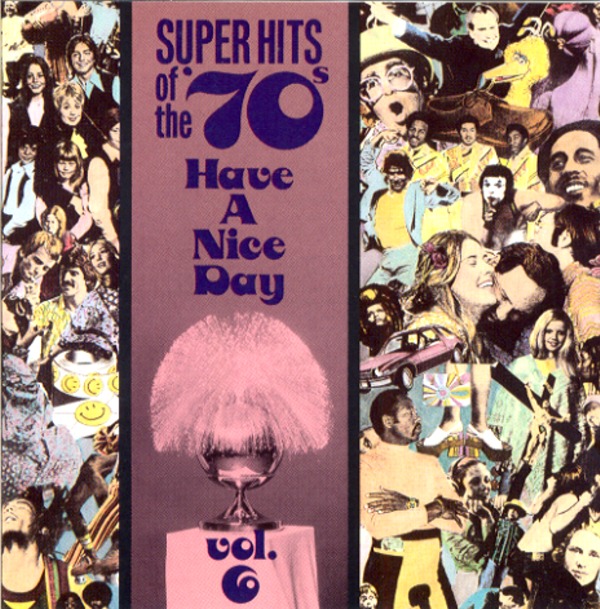 SUPER HITS OF THE ’70s Have A Nice Day vol.6