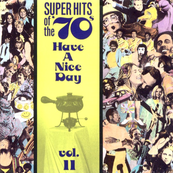 SUPER HITS OF THE ’70s Have A Nice Day vol.11