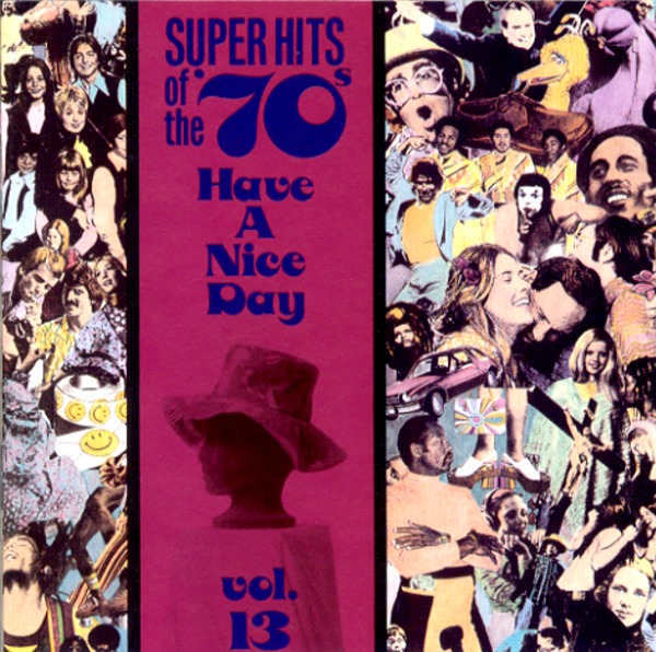 SUPER HITS OF THE ’70s Have A Nice Day vol.13