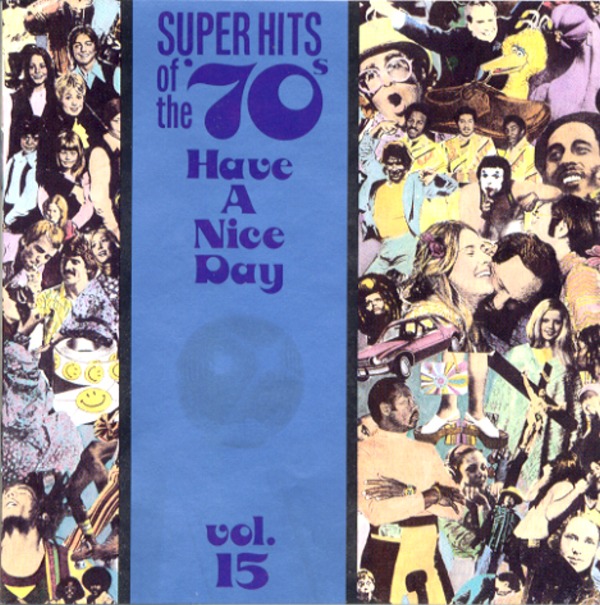SUPER HITS OF THE ’70s Have A Nice Day vol.15
