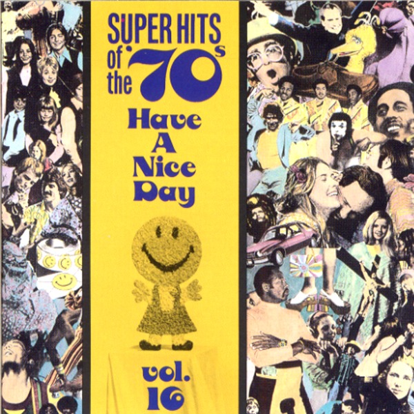 SUPER HITS OF THE ’70s Have A Nice Day vol.16