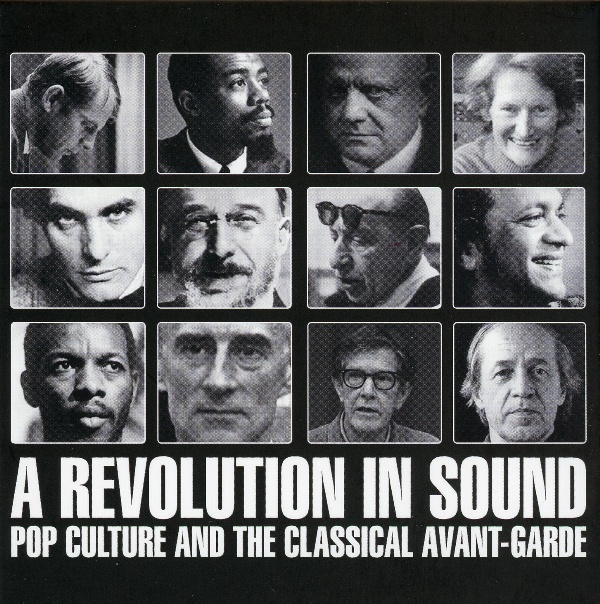 A REVOLUTION IN SOUND:POP CULTURE AND THE CLASSICAL AVANT-GARDE
