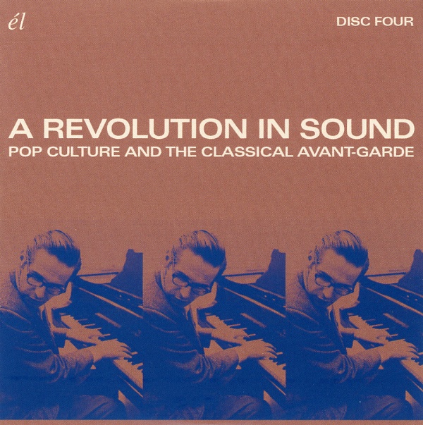 A REVOLUTION IN SOUND:POP CULTURE AND THE CLASSICAL AVANT-GARDE