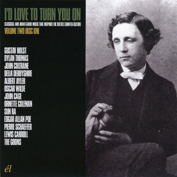 I'D LOVE TO TURN YOU ON:CLASSICAL AND AVANT-GARDE MUSIC THAT INSPIRED THE SIXTIES COUNTER-CULTURE VOLUME TWO