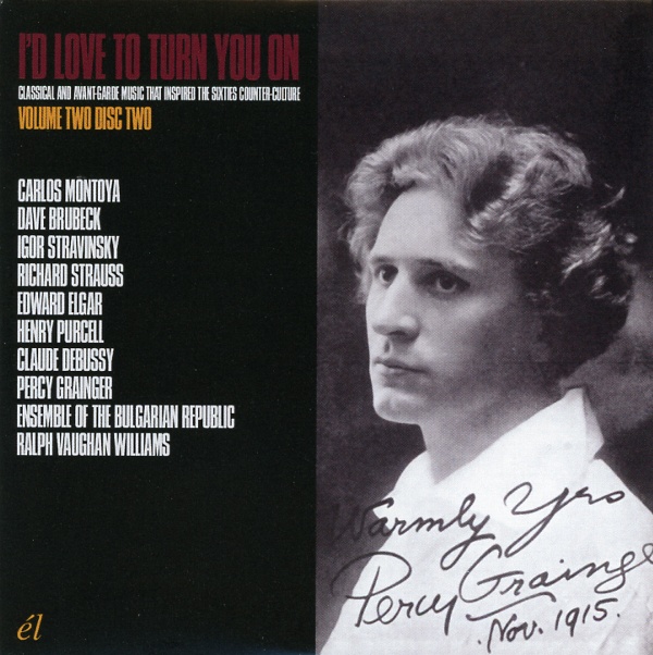 I'D LOVE TO TURN YOU ON:CLASSICAL AND AVANT-GARDE MUSIC THAT INSPIRED THE SIXTIES COUNTER-CULTURE VOLUME TWO
