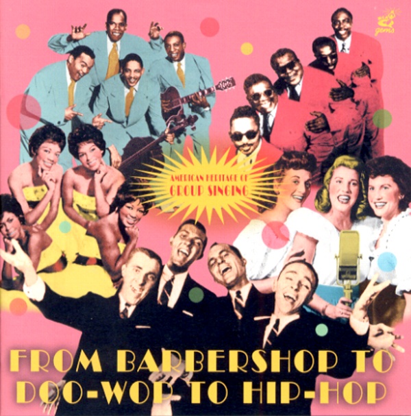 AMERICAN HERITAGE OF GROUP SINGING:FROM BARBERSHOP TO DOO-WOP TO HIP-HOP
