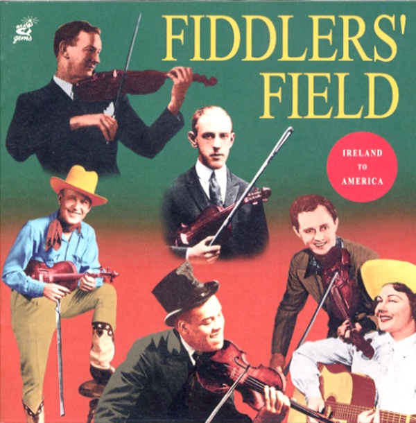 FIDDLERS' FIELD:IRELAND TO AMERICA