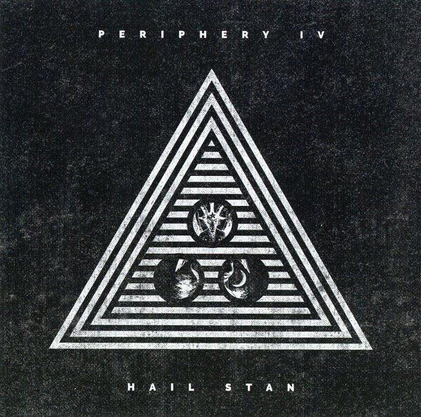PERIPHERY IV:HAIL STAN