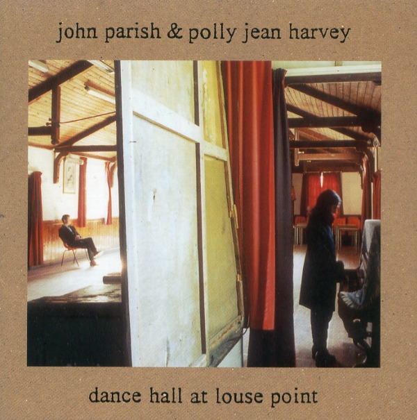 DANCE HALL AT LOUSE POINT／JOHN PARISH AND POLLY JEAN HARVEY