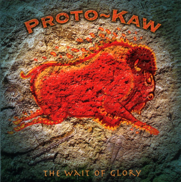 THE WAIT OF GLORY／PROTO-KAW