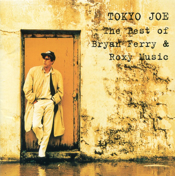 TOKYO JOE-THE BEST OF BRIAN FERRY AND ROXY MUSIC