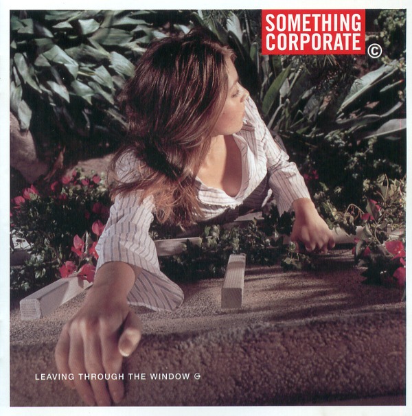 LEAVING THROUGH THE WINDOW／SOMETHING CORPORATE