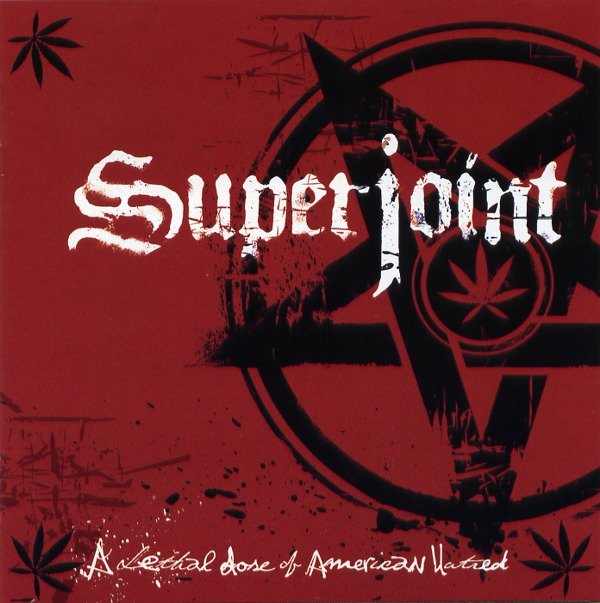 A LETHAL DOSE OF AMERICAN HATRED／SUPERJOINT RITUAL