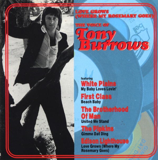 LOVE GROWS(WHERE MY ROSEMARY GOES) THE VOICE OF TONY BURROWS